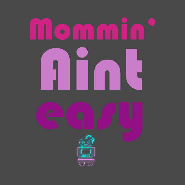 Mommin' aint easy cool gift for mothers day 2022 by D_creations