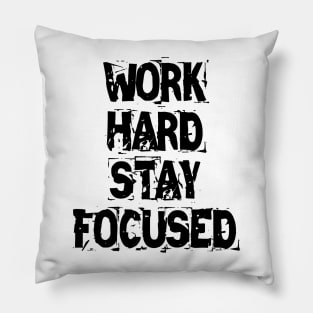 Work Hard Stay Focused Pillow