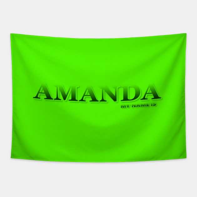 AMANDA. MY NAME IS AMANDA. SAMER BRASIL Tapestry by Samer Brasil