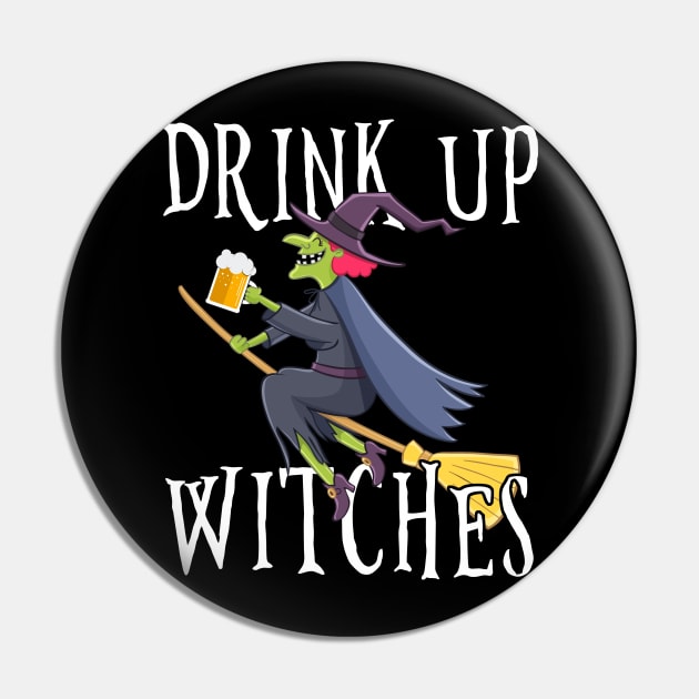 Drink Up Witches Funny Halloween Gift Costume Pin by foxmqpo