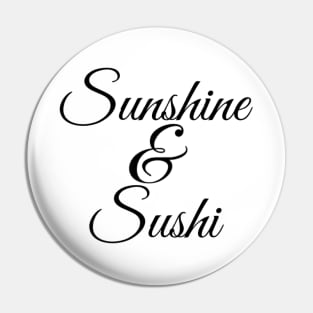 Sunshine & Sushi Coffee lover Coffee addict I love Coffee and Summer Pin