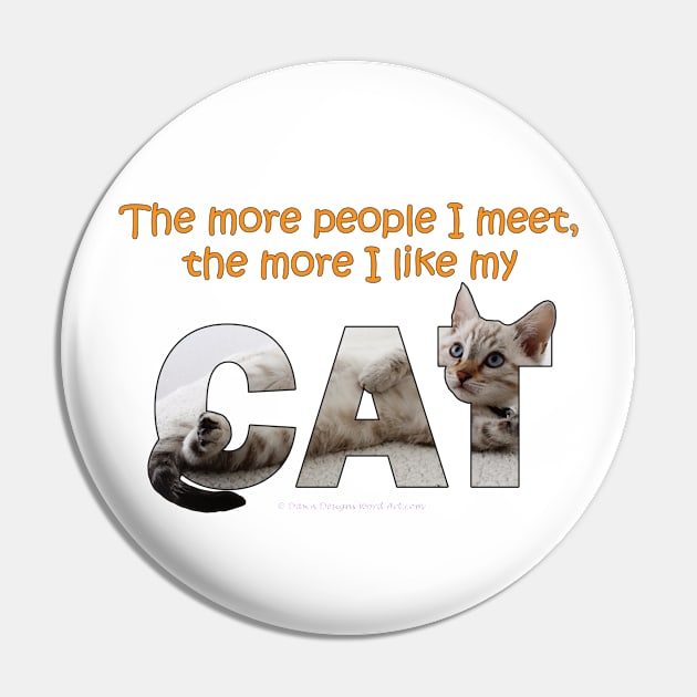 The more people I meet the more I like my cat - silver tabby oil painting word art Pin by DawnDesignsWordArt