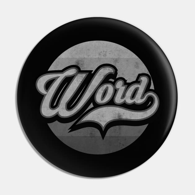 Word Up BW Pin by CTShirts