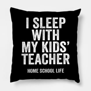 Funny Homeschool Gift for Dad - I Sleep with my Kids' Teacher Pillow