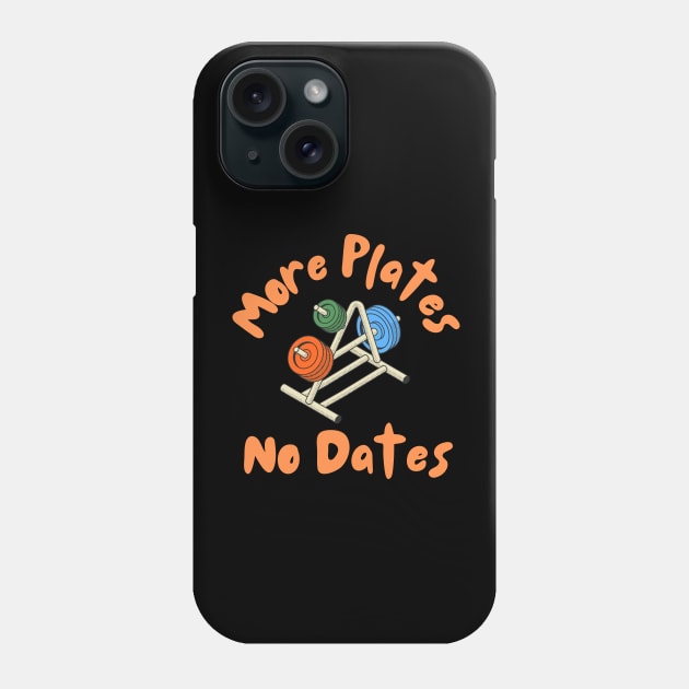 More Plates Means No Dates Phone Case by Dippity Dow Five