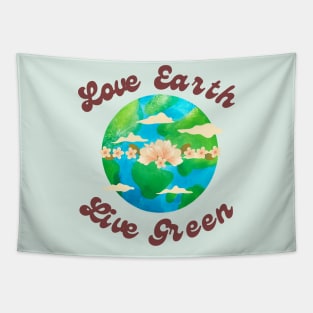 EARTH DAY : Love Earth Live Green Tapestry