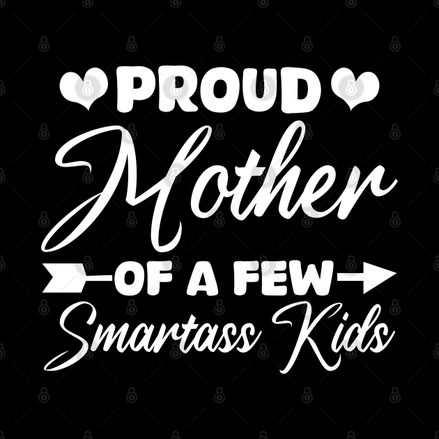 proud mother of a few smartass kids by mdr design