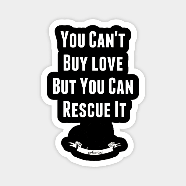 You can't buy love with logo Magnet by Eclecteri