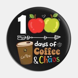 100 Days Of Coffee And Chaos 100th Day Of School For Teacher Pin