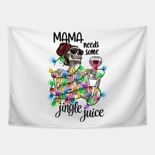 Mama Needs Some Jingle Juice Tapestry