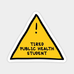 ⚠️ Tired Public Health Worker ⚠️ Magnet