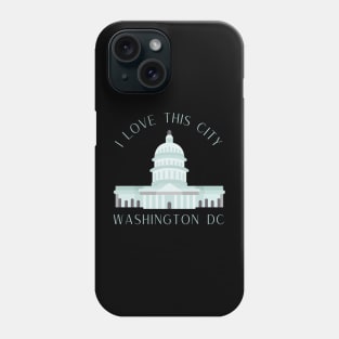 I love this city My home Washington DC USA city tall monument dc statehood Phone Case