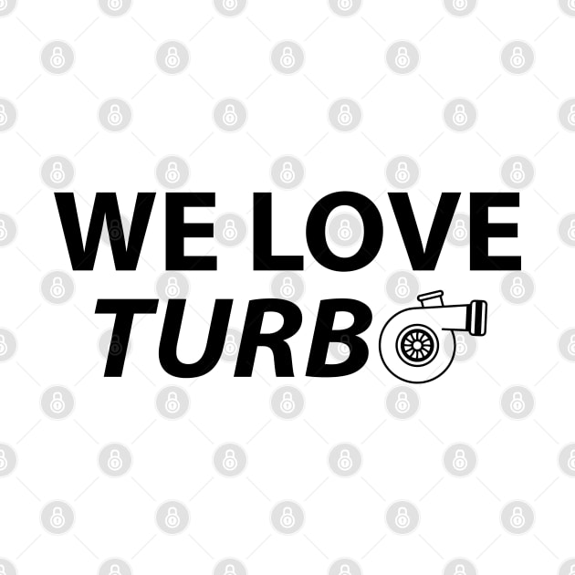 We Love Turbo by dewarafoni