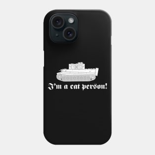 Im a cat person! Tiger tank with a rotated turret Phone Case