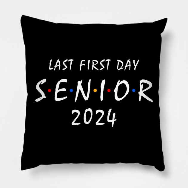 Last First Day Class of 2024 Funny Seniors 2024 Pillow by KsuAnn