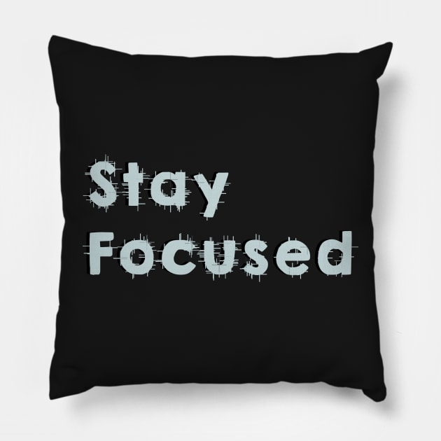 Stay focused  sticker design Pillow by digitalsbyannnn