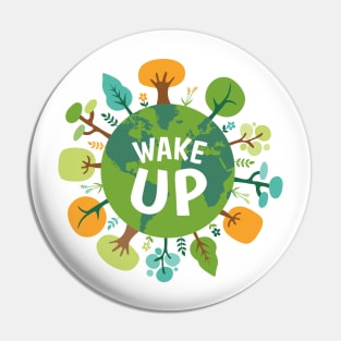 Wake up save the planet Pin