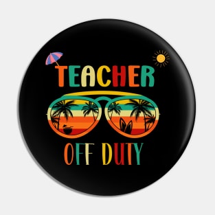 Teacher Off Duty- Retro Vintage Sunglasses Beach vacation sun Pin