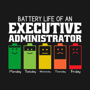 Battery Life Of An Executive Administrator T-Shirt