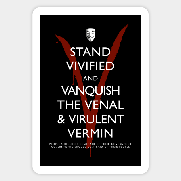 Stand Vivified and Vanquish the Venal and Virulent Vermin - V For Vendetta - Sticker