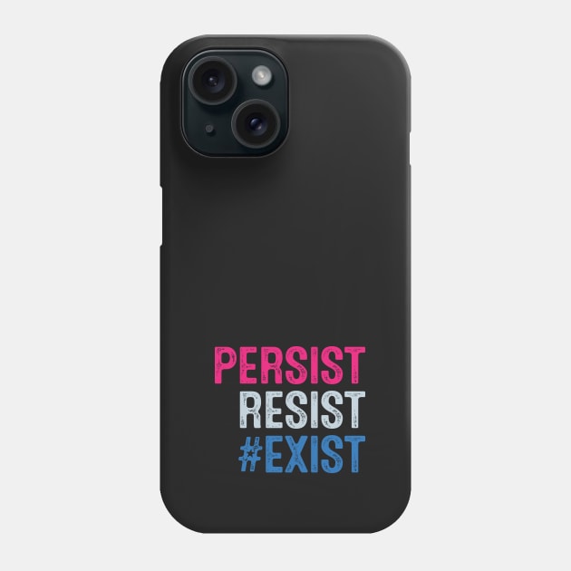 PERSIST, RESIST, EXIST Phone Case by directdesign