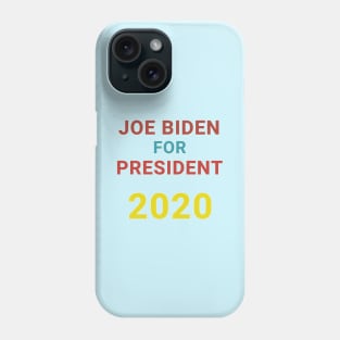 Joe Biden For President 2020 Phone Case