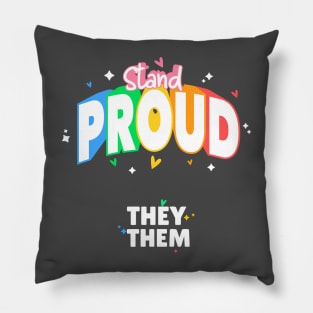 They/Them Stand Proud Pillow