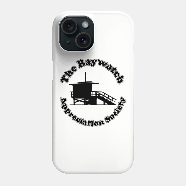 The Baywatch Appreciation Society Phone Case by Rebus28