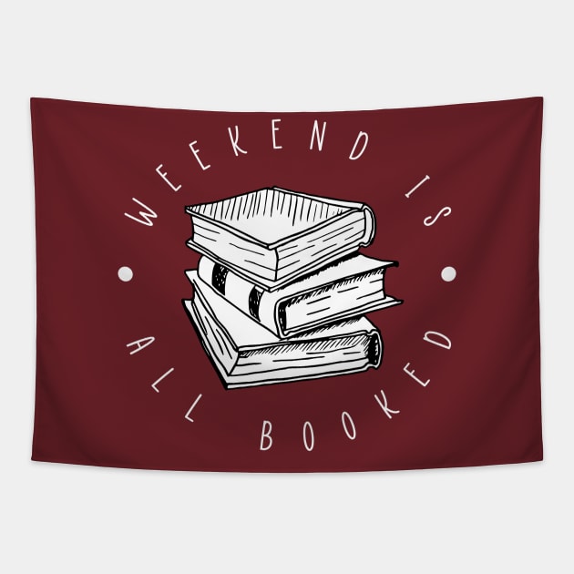 My Weekend is all Booked Tapestry by Fallen Millennial