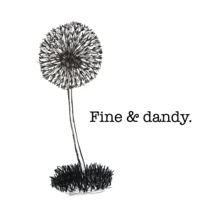 Fine and dandy T-Shirt