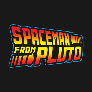 Spaceman from Pluto T-Shirt