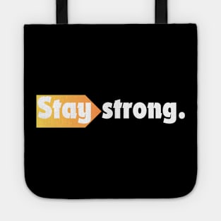 Stay strong. Tote