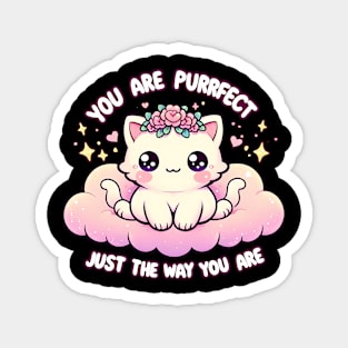 You are purrfect just the way you are - Cute kawaii cats with inspirational quotes Magnet