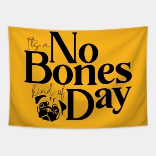 It's a No Bones Kind of Day Tapestry