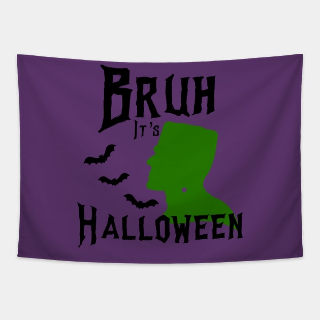 Bruh It's Halloween Monster Bats Funny Sarcastic Bruh Moment Tapestry by HuntTreasures