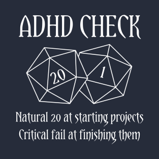 ADHD Check | Natural 20 Critical Fail T-Shirt