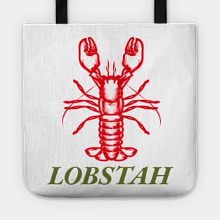 Lobstah - Funny sayings Maine Lobster Tote