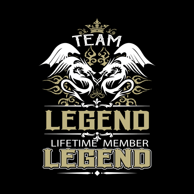 Legend Name T Shirt -  Team Legend Lifetime Member Legend Name Gift Item Tee by yalytkinyq