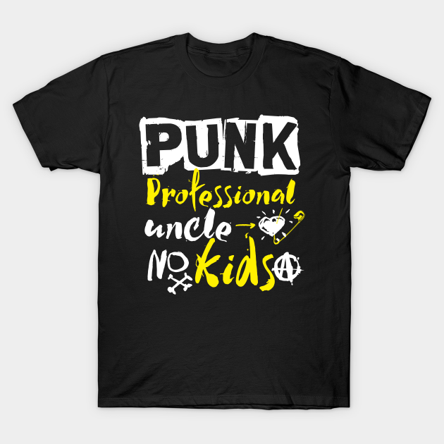 Discover PUNK Professional Unkle No Kids Funny Uncle Gift - Uncle Gifts - T-Shirt