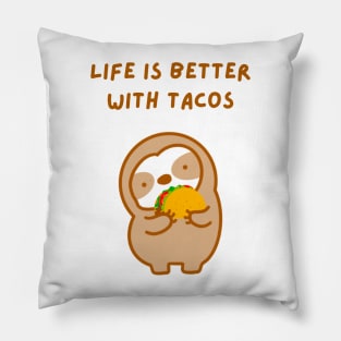 Life is Better with Tacos Sloth Pillow