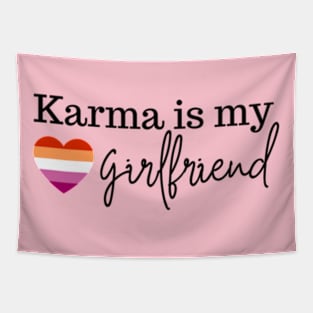 Karma is my girlfriend with lesbian pride heart Tapestry