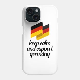 Keep Calm And Support Germany Phone Case