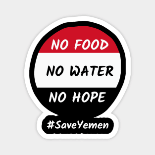 No food No Water No hope #SaveYemen Magnet