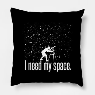 I Need My Space Funny Astronomy Telescope Galaxy Stars Pillow