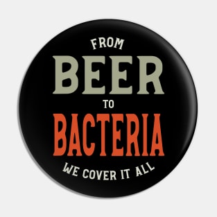 From Beer to Bacteria We Cover it All Pin