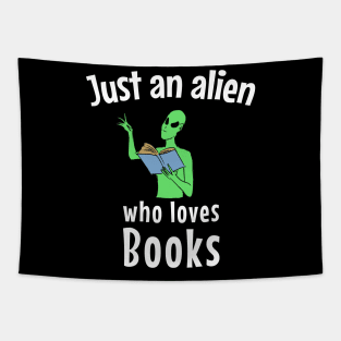 Just an alien who loves books Tapestry