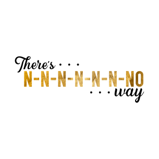 No Way T-Shirt