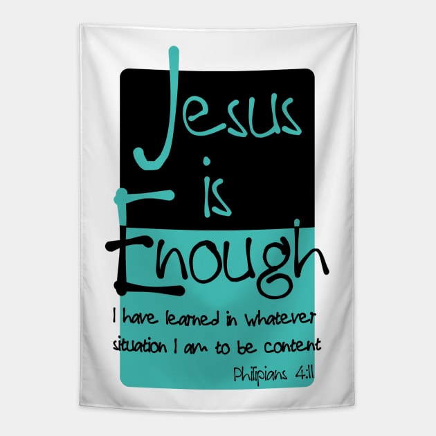 Jesus is Enough Philippians 4:11 Contentment in Christ Tapestry by AlondraHanley