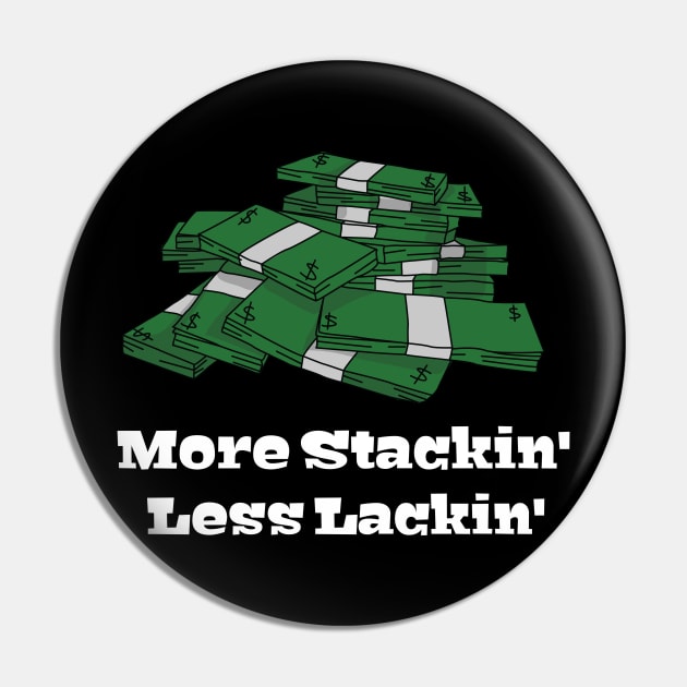 More Stacking Less lackin Pin by Banks Apparel