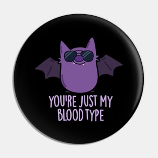 You're Just My Blood Type Cute Bat Pun Pin